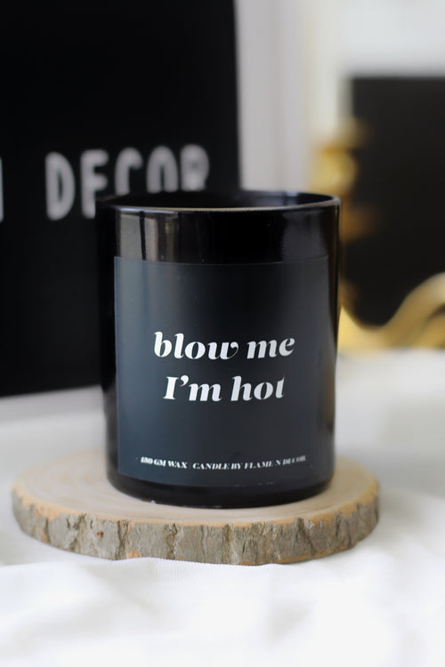 Blow me, I'm Hot | Soy Candle